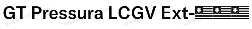 GT Pressura LCGV Ext字体转换 GT Pressura LCGV Ext字体转换
